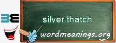 WordMeaning blackboard for silver thatch